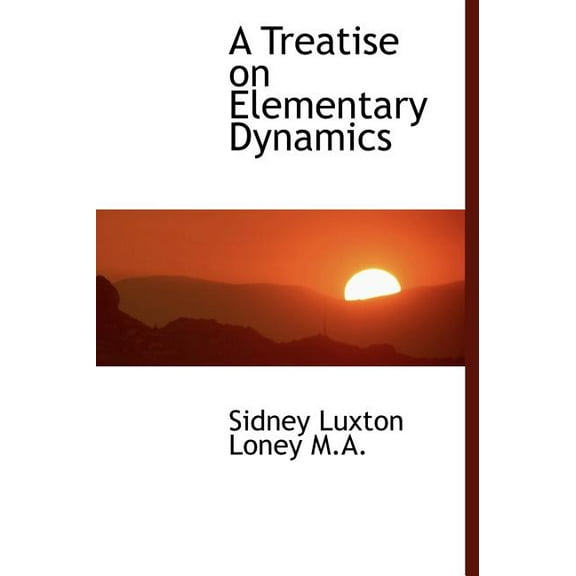 A Treatise on Elementary Dynamics (Hardcover)