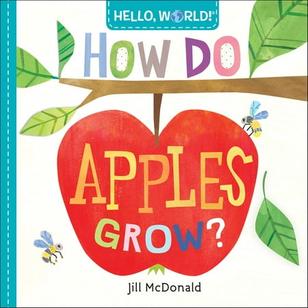 Hello, World! How Do Apples Grow? - eBook (Best Apples In The World)