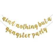 Ain't Nothing But A Gangster Party Banner, Gold Paper Sign For Disco Theme 90s Hip Hop Party Bunting Decorations Supplies