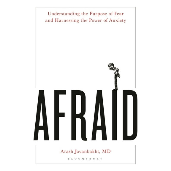 Afraid: Understanding the Purpose of Fear and Harnessing the Power of Anxiety, (Paperback)