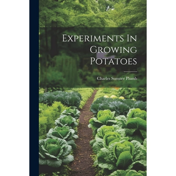 Experiments In Growing Potatoes (Paperback)