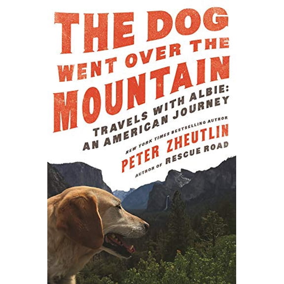 Pre-Owned The Dog Went Over the Mountain: Travels with Albie: An American Journey (Hardcover) 1643132016 9781643132013