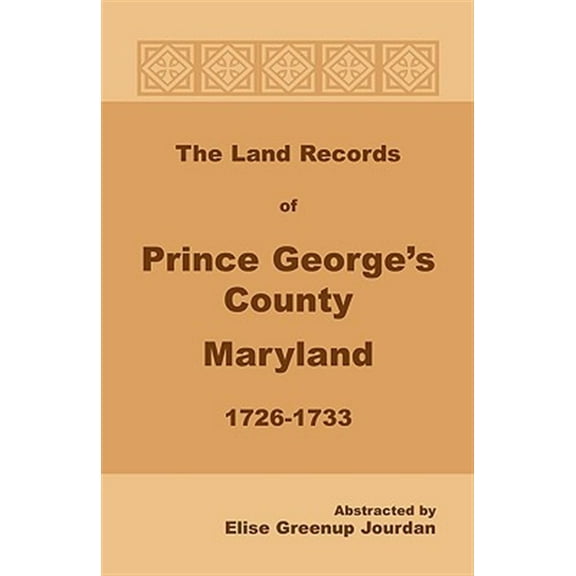 The Land Records of Prince George's County, Maryland, 1726-1733