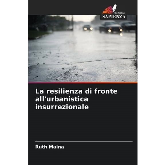 La resilienza di fronte all'urbanistica insurrezionale, (Paperback)
