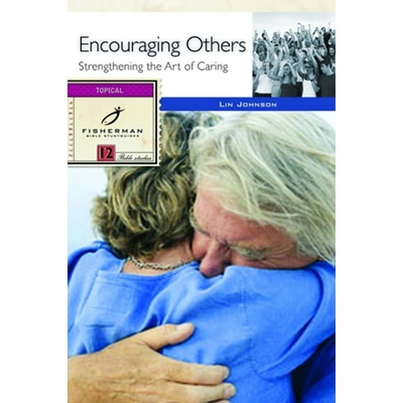 Pre-Owned Encouraging Others: Strengthening the Art of Caring (Paperback 9780877882213) by Dr. Lin Johnson