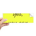 thumbnail image 1 of Oui, Vous Pouvez Citer des Citations Inspirantes Rectangle Pare-Chocs Autocollant Autocollant Fenêtre Autocollant, 1 of 1