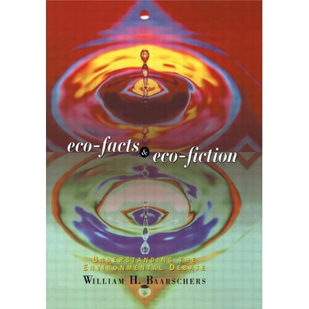 Eco-facts and Eco-fiction: Understanding the Environmental Debate (Paperback)