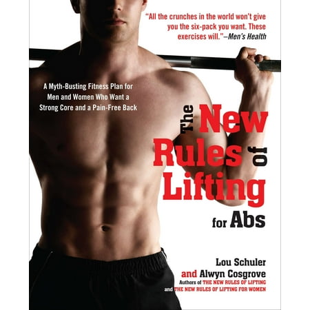 The New Rules of Lifting for Abs : A Myth-Busting Fitness Plan for Men and Women who Want a Strong Core and a Pain- Free (Best Foods For Abs Men)