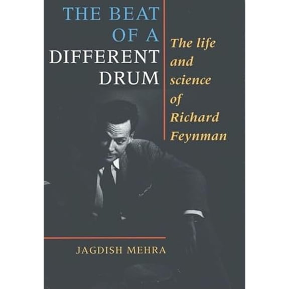 Pre-Owned The Beat of a Different Drum: The Life and Science of Richard Feynman (Paperback) 0198518870 9780198518877