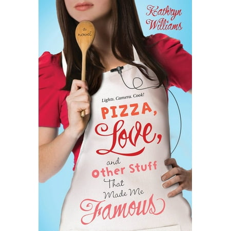 Kathryn Kathryn Square - Pizza, Love, and Other Stuff That Made Me Famous : A Novel