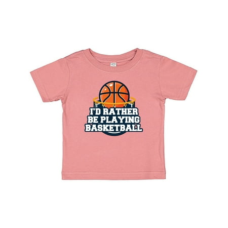 

Inktastic I d Rather Be Playing Basketball Gift Baby Boy or Baby Girl T-Shirt