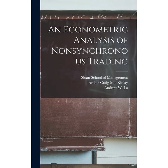 An Econometric Analysis of Nonsynchronous Trading (Hardcover)