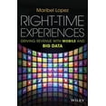 thumbnail image 1 of Pre-Owned Right-Time Experiences: Driving Revenue with Mobile and Big Data (Hardcover) 1118847350 9781118847350, 1 of 1