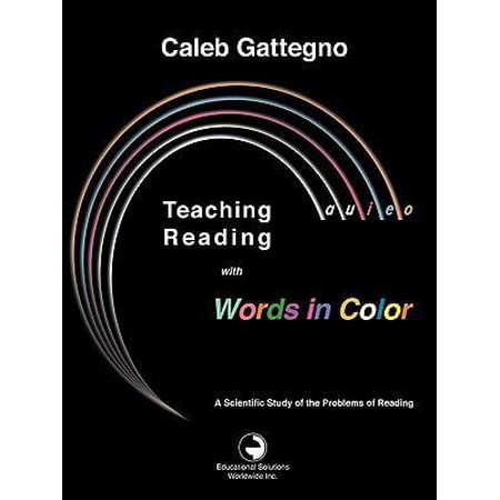 Teaching Reading with Words in Color: A Scientific Study of the Problems of Reading (Paperback)