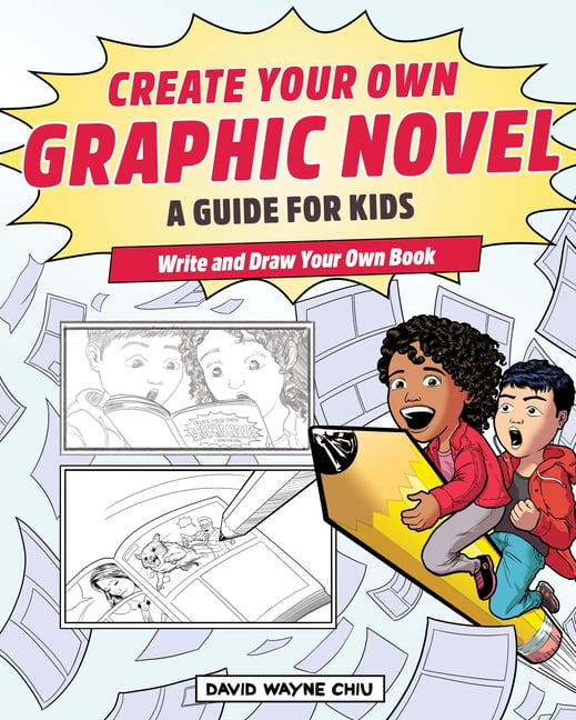 Create Your Own Graphic Novel: A Guide for Kids : Write ...