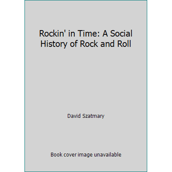 Pre-Owned Rockin' in Time: A Social History of Rock and Roll (Paperback) 013775339X 9780137753390