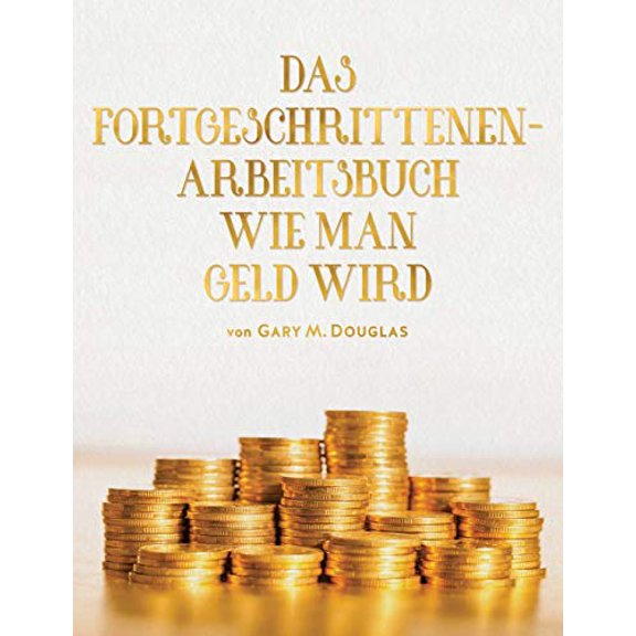 Das Fortgeschrittenen - Arbeitsbuch Wie Man Geld Wird (German) (Paperback)