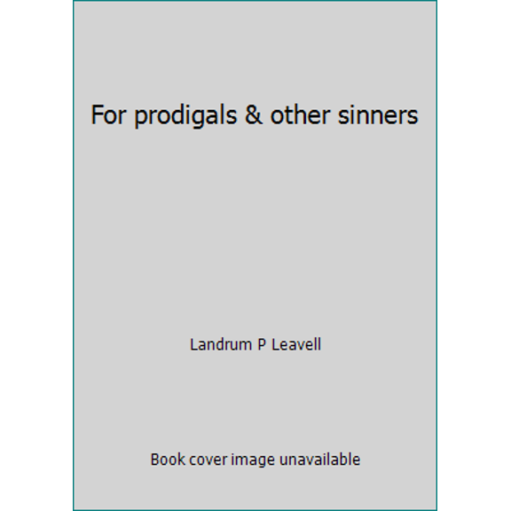 Pre-Owned For prodigals & other sinners (Hardcover) 0805482261 9780805482263