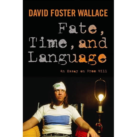Fate, Time, and Language: An Essay on Free Will, (Paperback)