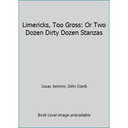 Limericks, Too Gross: Or Two Dozen Dirty Dozen Stanzas [Hardcover - Used]