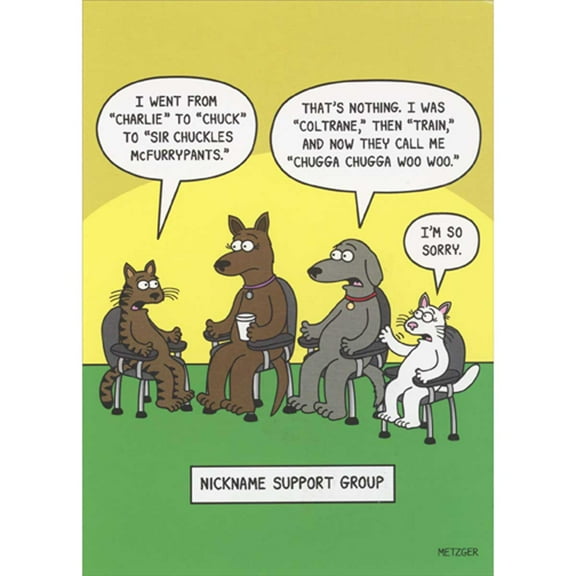 Oatmeal Studios Dogs and Cats at Nickname Support Group Meeting Funny / Humorous Birthday Card