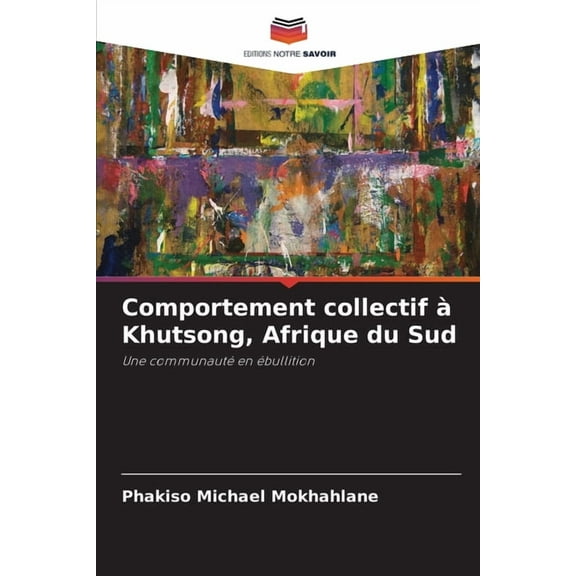 Comportement collectif àKhutsong, Afrique du Sud, (Paperback)