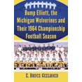 thumbnail image 1 of Pre-Owned Bump Elliott, the Michigan Wolverines and Their 1964 Championship Football Season (Paperback) 0786496053 9780786496051, 1 of 1