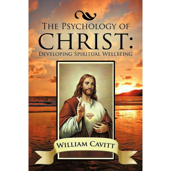 The Psychology of Christ: Developing Spiritual Wellbeing