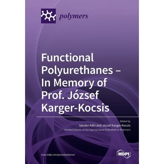 Functional Polyurethanes - In Memory of Prof. JÃ³zsef Karger-Kocsis, (Paperback)