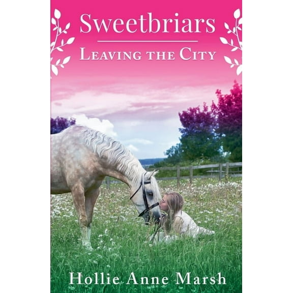 Sweetbriars Sweetbriars Leaving The City, Book 1, (Paperback)