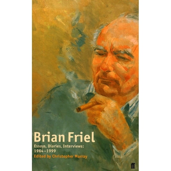 Pre-Owned Brian Friel: Essays, Diaries, Interviews, 1964-1998 (Paperback) 0571200699 9780571200696