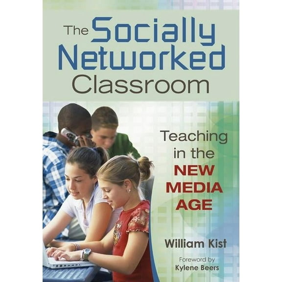 The Socially Networked Classroom: Teaching in the New Media Age, (Paperback)