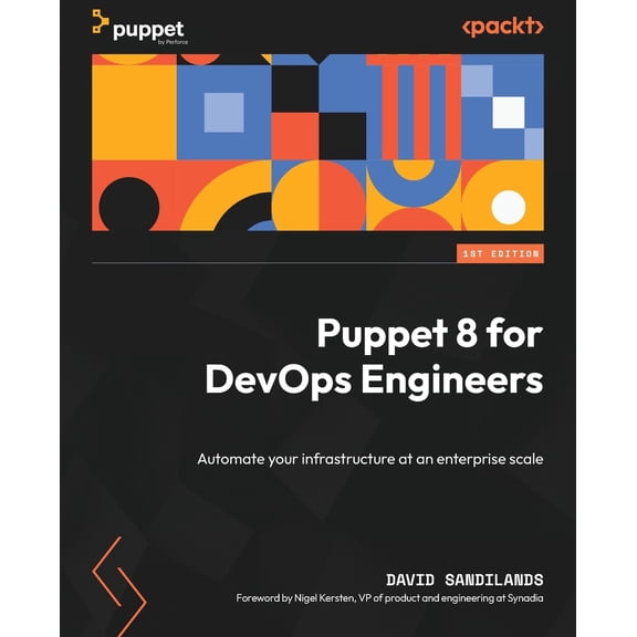 Pre-Owned Puppet 8 for DevOps Engineers: Automate your infrastructure at an enterprise scale (Paperback) 180323170X 9781803231709