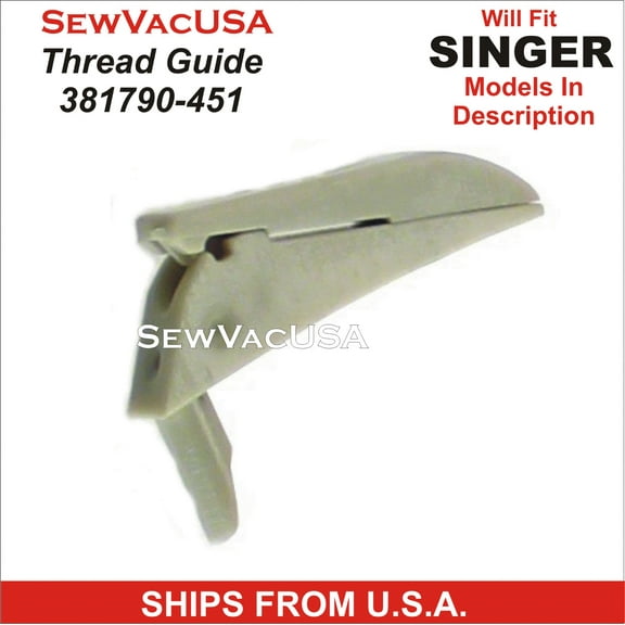 Singer Compatible Top Cover Thread Guide 381790-451 Fits 700 Class Touch & Sew See Description For Models