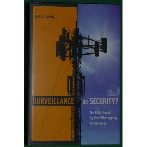 Pre-Owned Mit Press Surveillance or Security?: The Risks Posed by New Wiretapping Technologies, (Hardcover)