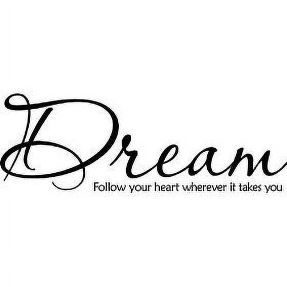 Dream, Follow Your Heart Wherever It Takes You, Inspirational Vinyl Wall Decal by Scripture Wall Art, 11"x22" Black,
