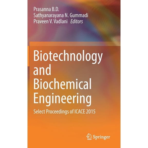 Biotechnology and Biochemical Engineering: Select Proceedings of Icace 2015, (Hardcover)
