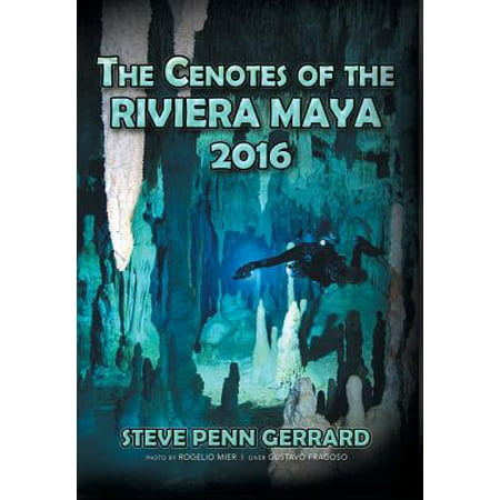 The Cenotes of the Riviera Maya 2016 - Hardcover (Best Time To Travel To Riviera Maya)