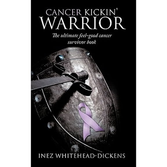 Cancer Kickin' Warrior: The Ultimate Feel-Good Cancer Survivor Book (Hardcover)