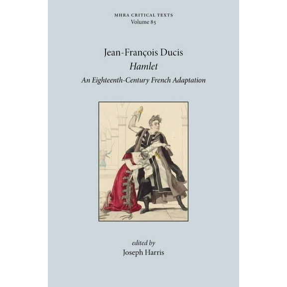 Critical Texts Hamlet: An Eighteenth-Century French Adaptation, Book 85, (Paperback)