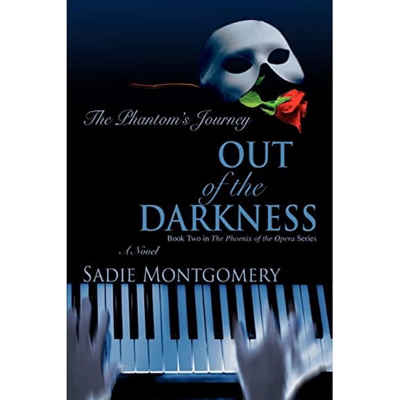 Pre-Owned Out of the Darkness: The Phantom's Journey (Paperback) 0595454542 9780595454549