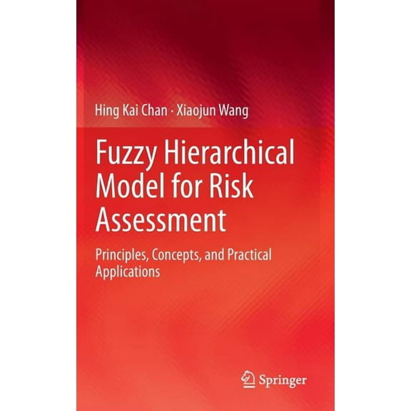 Fuzzy Hierarchical Model for Risk Assessment: Principles, Concepts, and Practical Applications, (Hardcover)