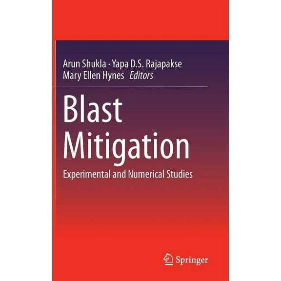 Blast Mitigation: Experimental and Numerical Studies, (Hardcover)