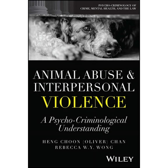 Psycho-Criminology of Crime, Mental Heal Animal Abuse and Interpersonal Violence: A Psycho-Criminological Understanding, (Paperback)