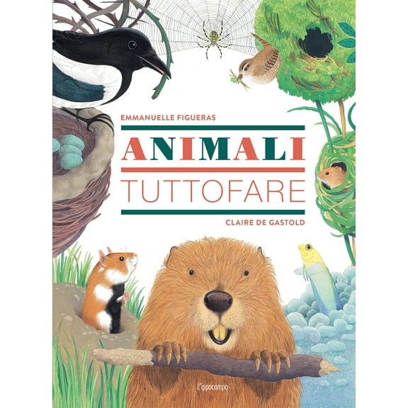 Emmanuelle Figueras,Claire de Gastold Animali tuttofare. Ediz. a colori (Hardcover)