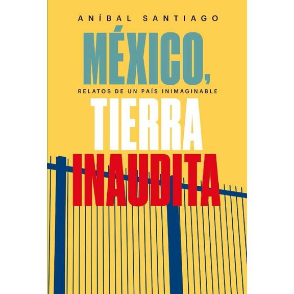 México tierra inaudíta Lince 9788417302009