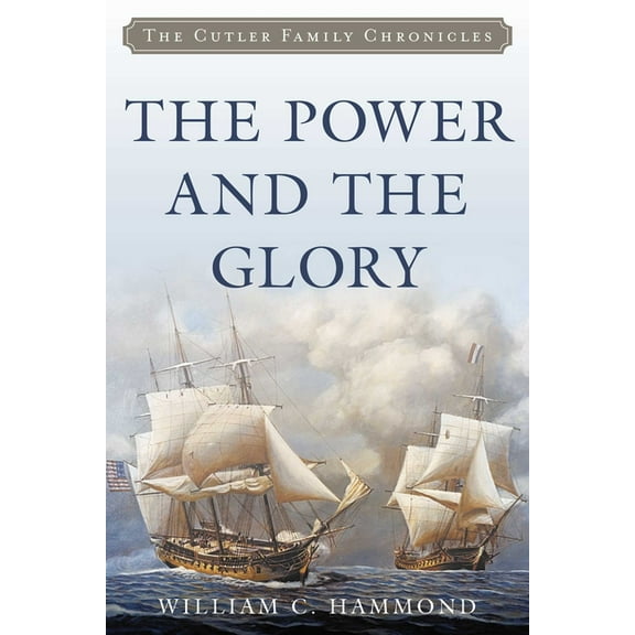 Cutler Family Chronicles The Power and the Glory, Book 3, (Paperback)