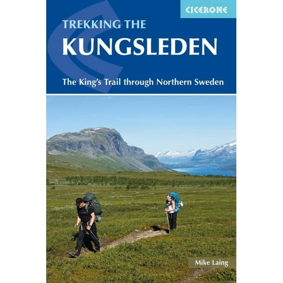 The Kungsleden - Walking Sweden's Royal Trail, (Paperback)