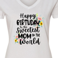 thumbnail image 4 of Inktastic Happy Birthday to the Sweetest Mom in the World Women's V-Neck T-Shirt, 4 of 5