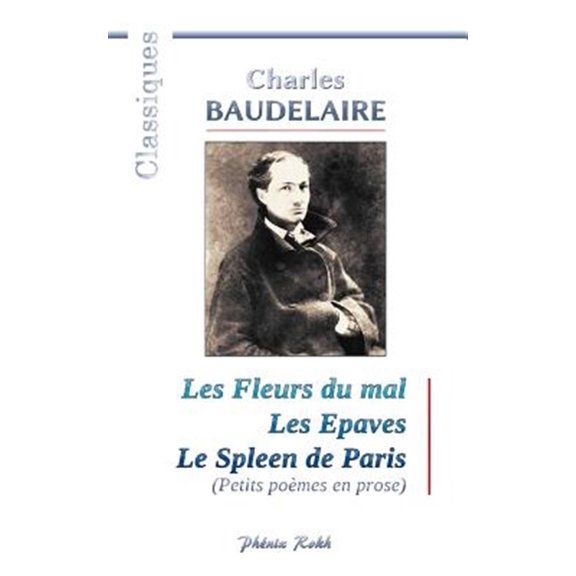 Pre-Owned Charles Baudelaire : Les Fleurs Du Mal / Les Epaves / Le Spleen De Paris